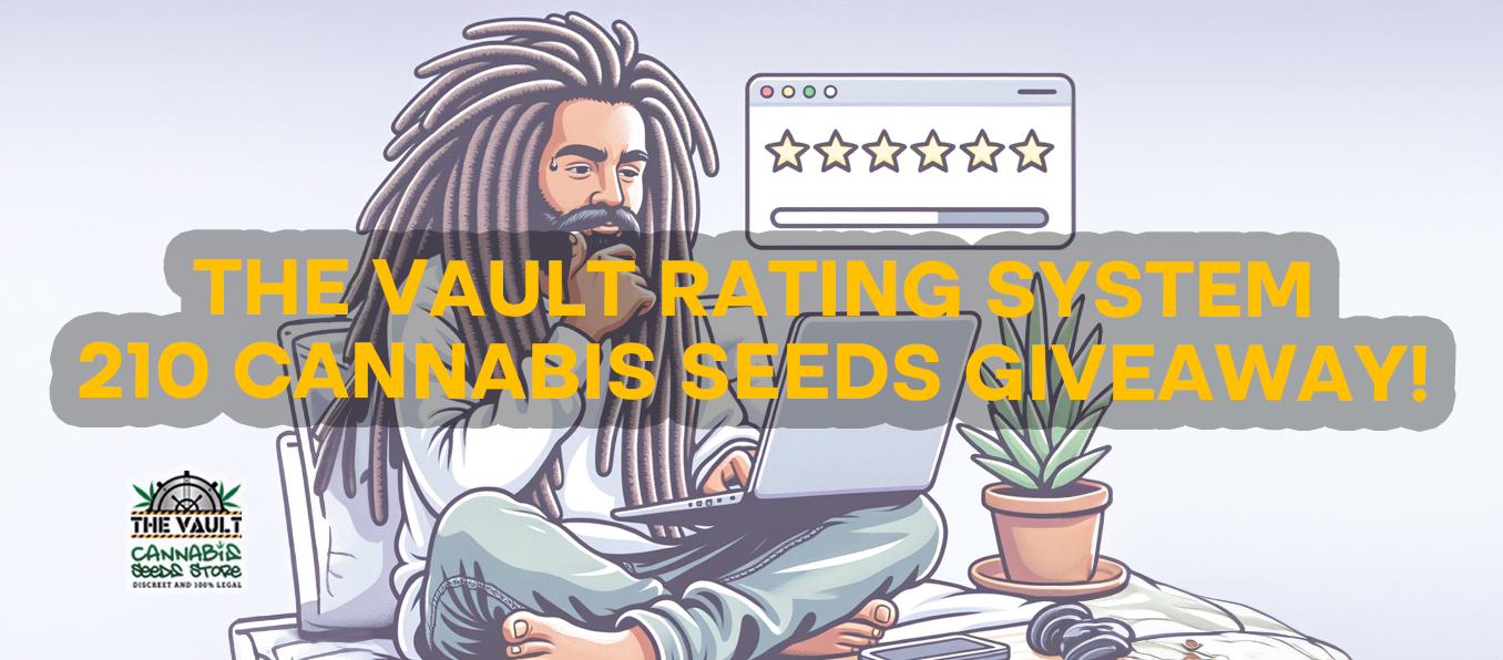 The Vault Seeds Rating System 210 Cannabis Seeds Giveaway