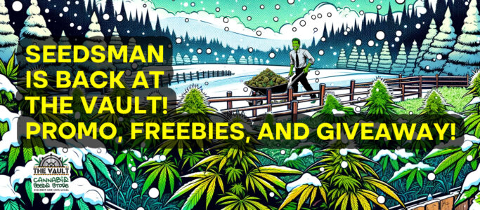 Seedsman Is Back At The Vault! Promo, Freebies, And Giveaway!