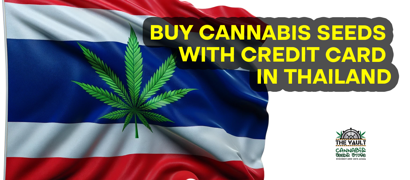 Buy Cannabis Seeds with Credit Card in Thailand