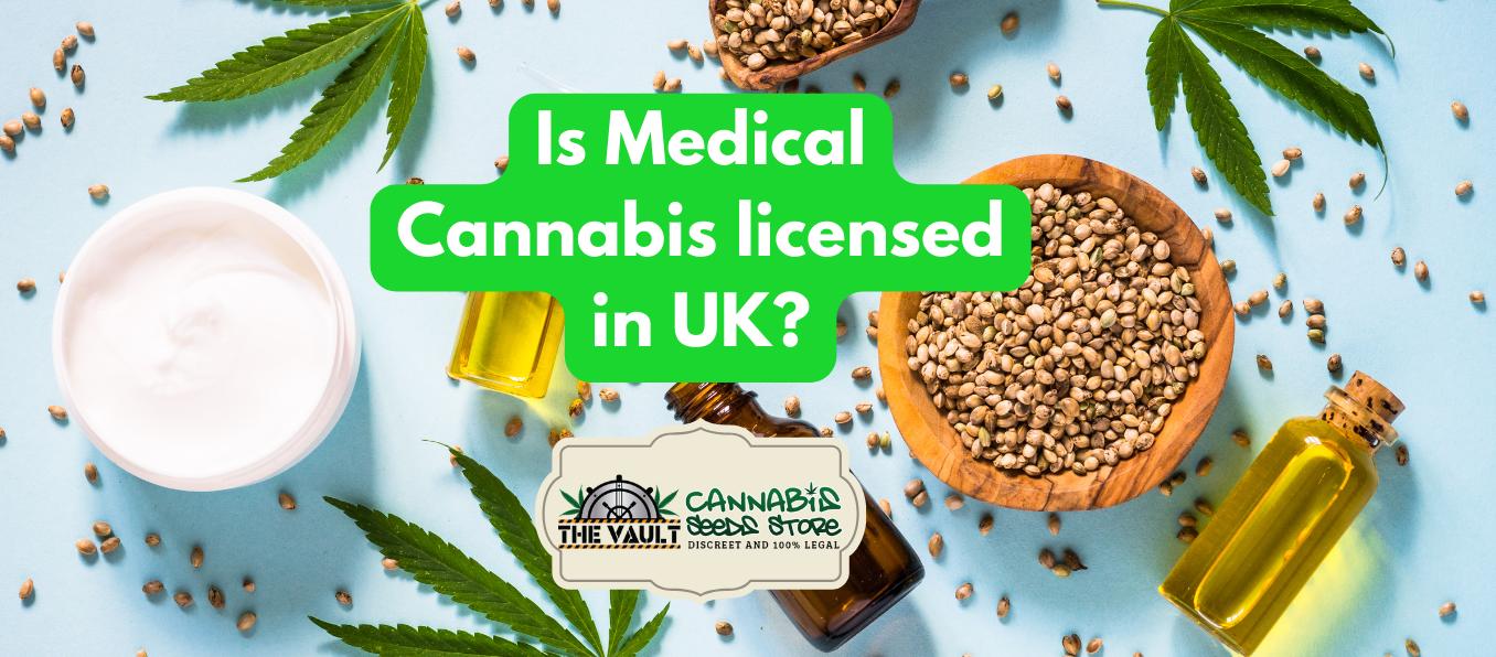 Is Medical Cannabis licensed in UK?