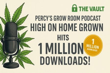 Percy’s Grow Room Podcast ‘High on Home Grown’ Hits 1 Million Downloads!